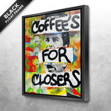 Coffee's For Closers