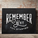 Remember Why You Started Canvas - eBazaart